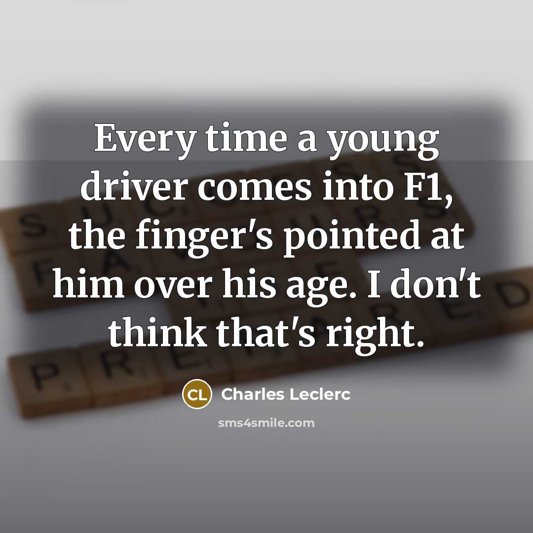 “Every time a young driver comes into F1, the finger's…” quote by Charles Leclerc