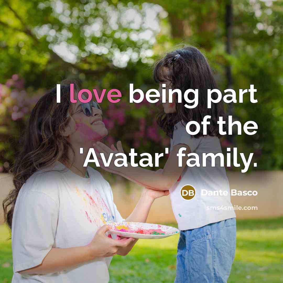“I love being part of the 'Avatar' family.…” quote by Dante Basco