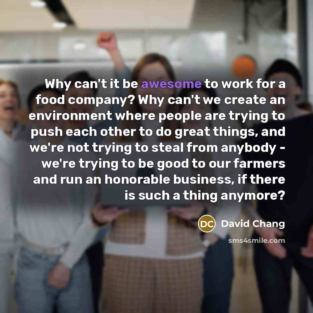 “Why can't it be awesome to work for a food…” quote by David Chang