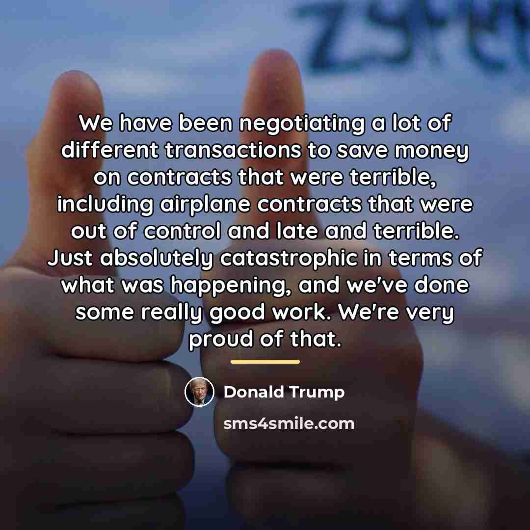 “We have been negotiating a lot of different transactions to…” quote by Donald Trump