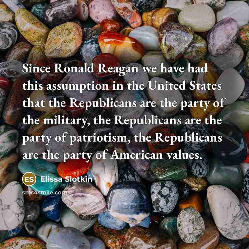 “Since Ronald Reagan we have had this assumption in the…” quote by Elissa Slotkin