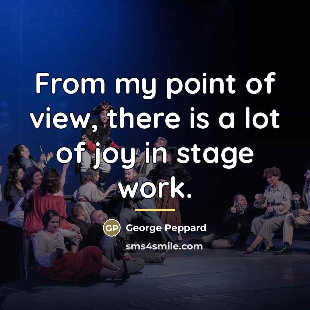 “From my point of view, there is a lot of…” quote by George Peppard