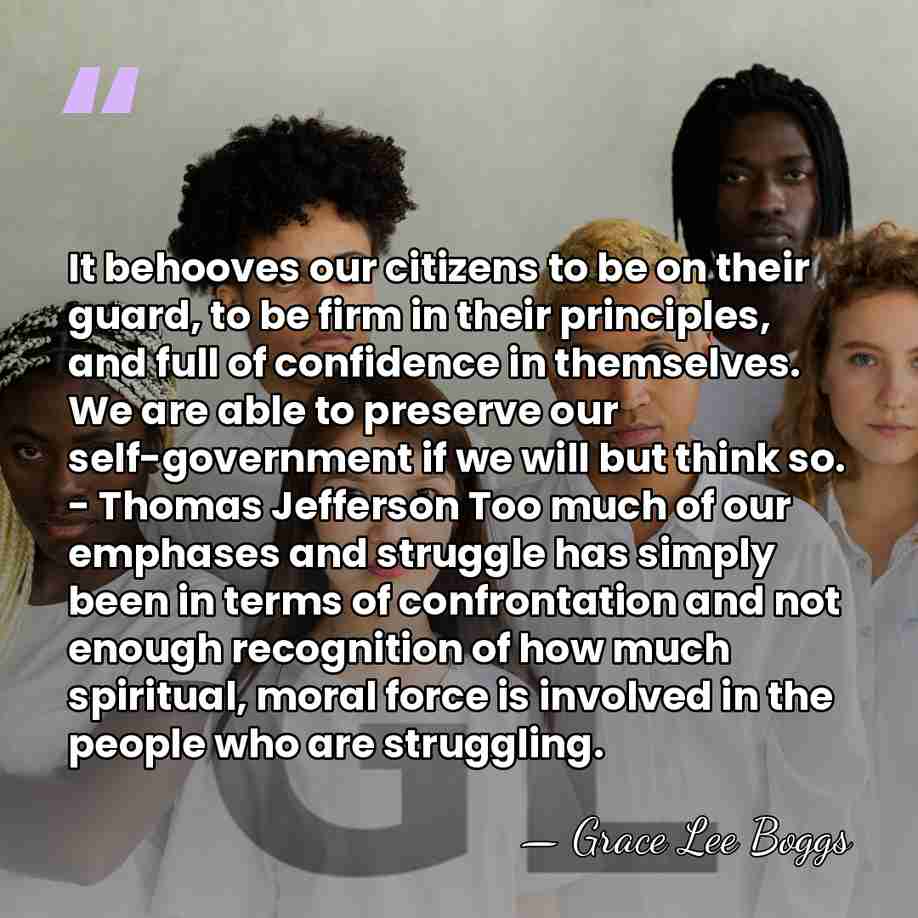 It behooves our citizens to be on their guard, to be firm&hellip; - Grace Lee Boggs