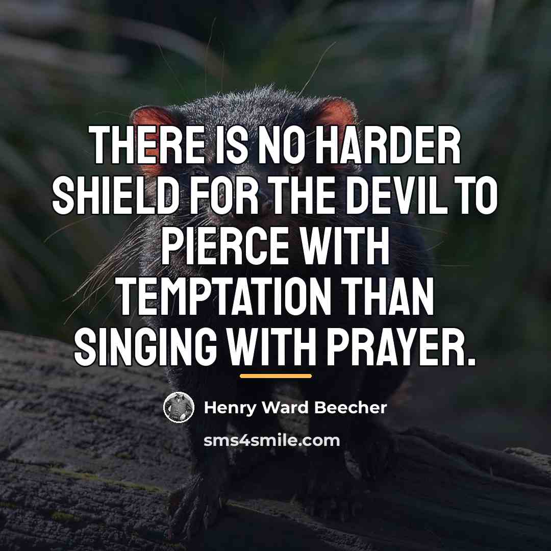 “There is no harder shield for the devil to pierce…” quote by Henry Ward Beecher