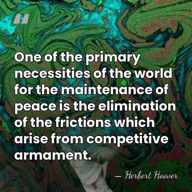 One of the primary necessities of the world for the maintenance of&hellip; - Herbert Hoover