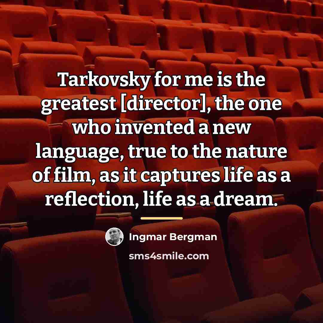 “Tarkovsky for me is the greatest [director], the one who…” quote by Ingmar Bergman