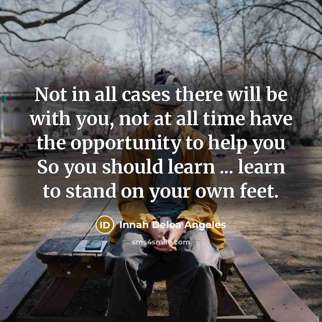 “Not in all cases there will be with you, not…” quote by Innah Deloa Angeles