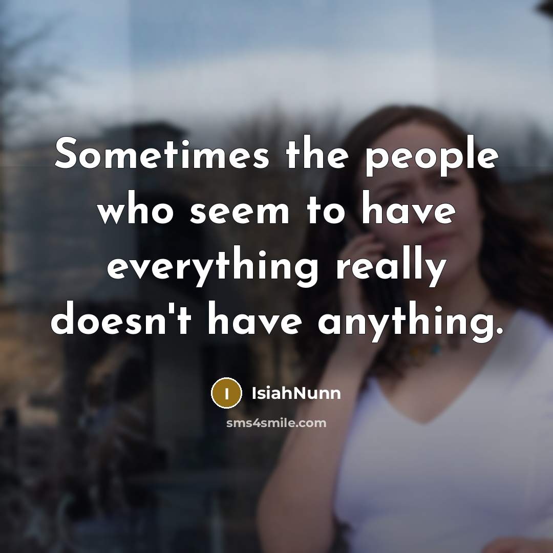 “Sometimes the people who seem to have everything really doesn't…” quote by IsiahNunn