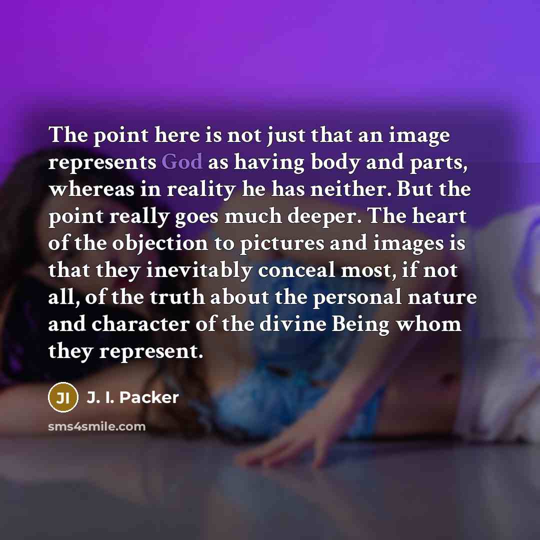 “The point here is not just that an image represents…” quote by J. I. Packer