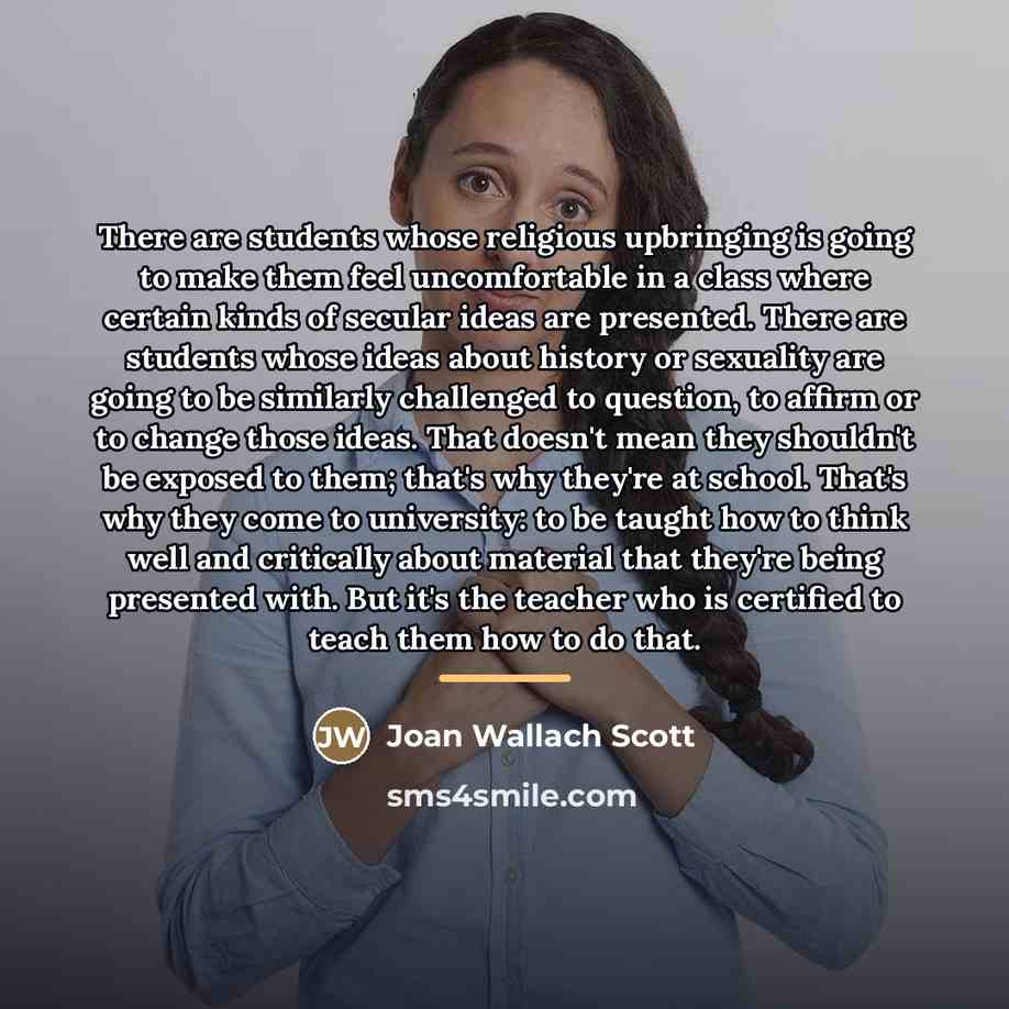 “There are students whose religious upbringing is going to make…” quote by Joan Wallach Scott
