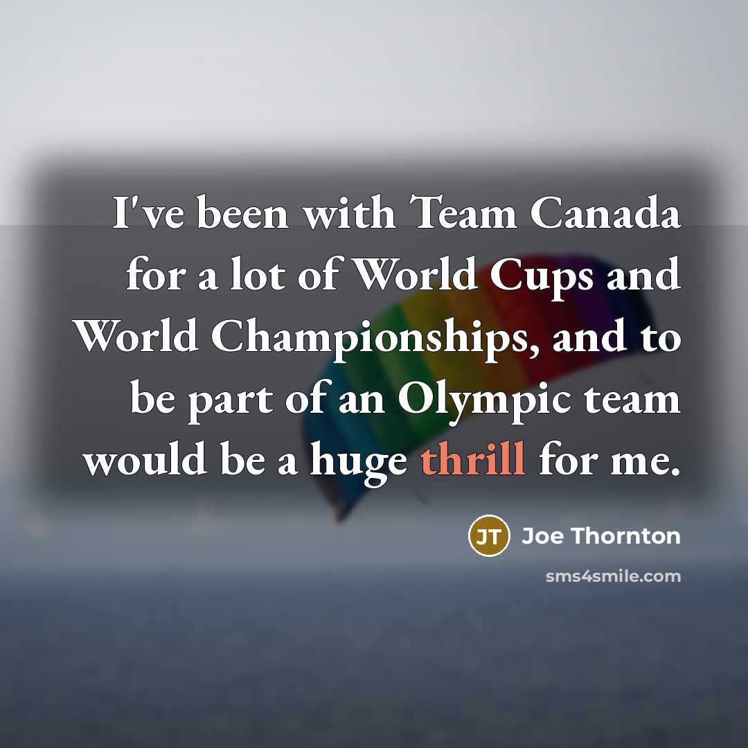 “I've been with Team Canada for a lot of World…” quote by Joe Thornton