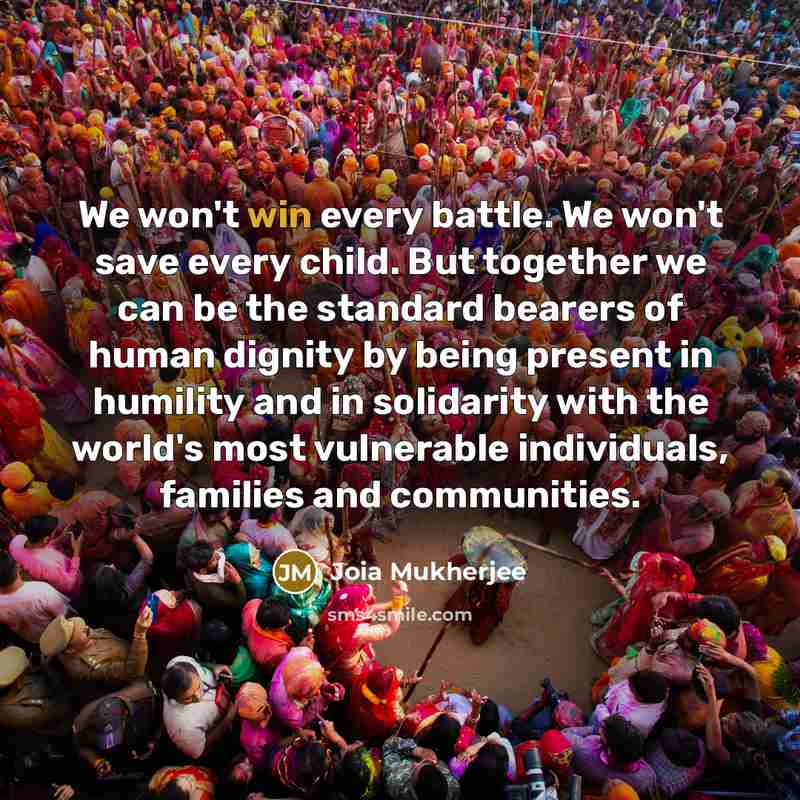 “We won't win every battle. We won't save every child.…” quote by Joia Mukherjee
