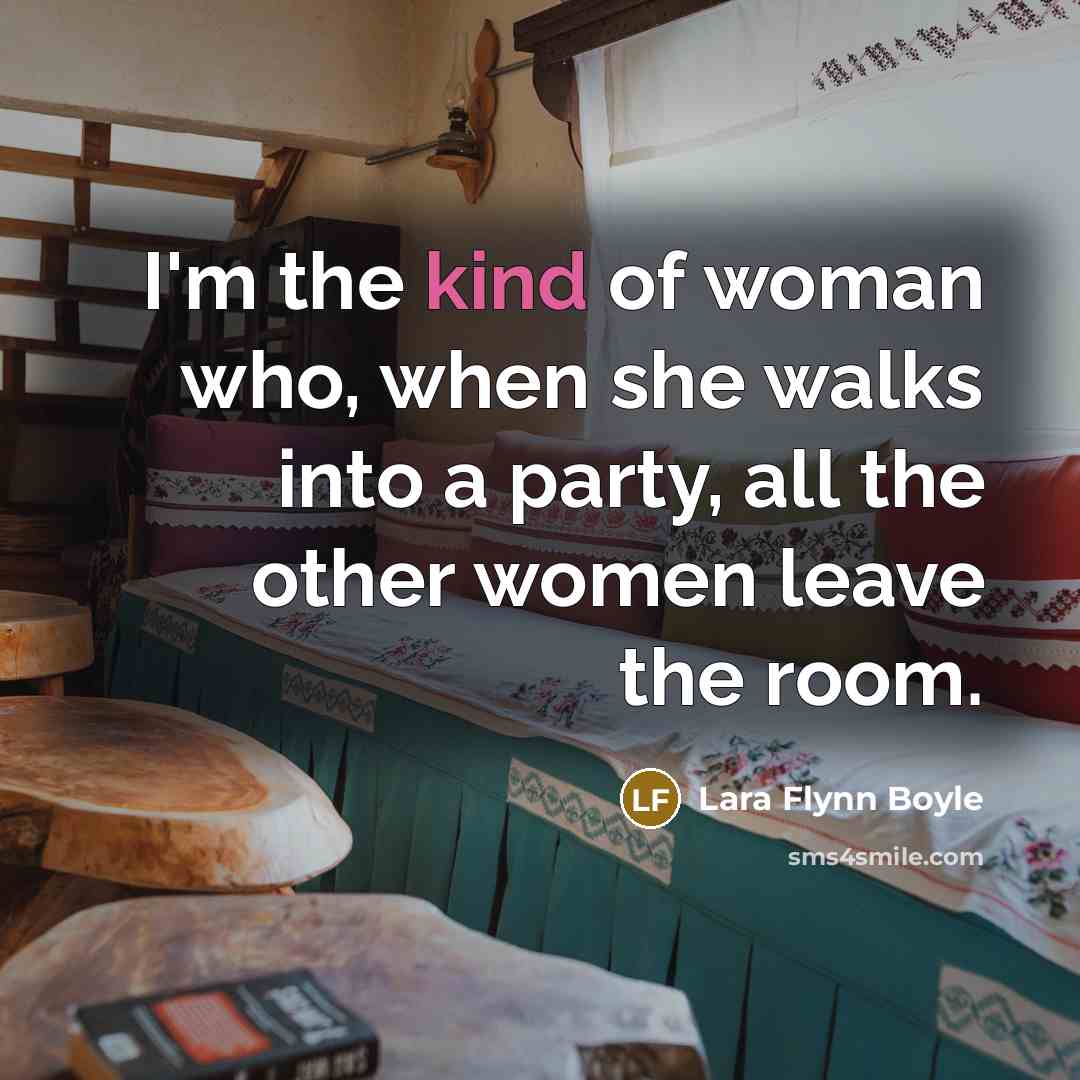 “I'm the kind of woman who, when she walks into…” quote by Lara Flynn Boyle
