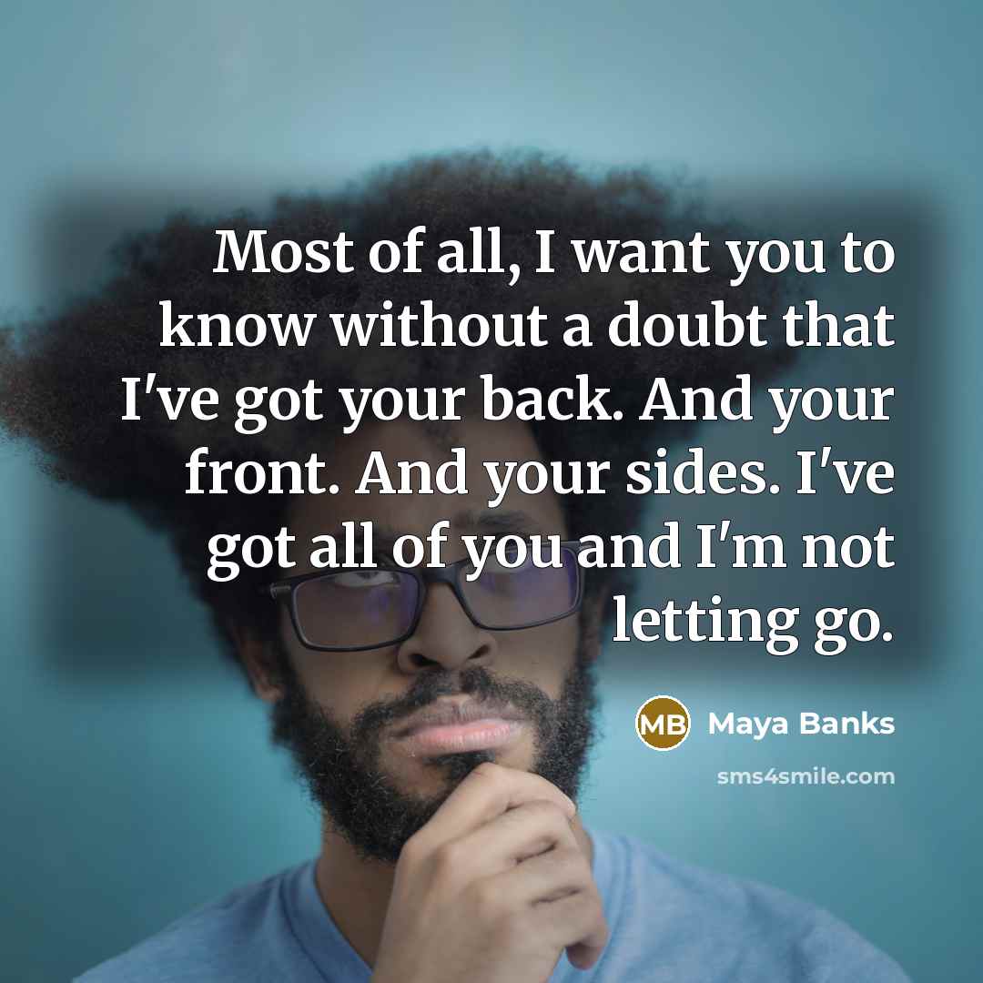 “Most of all, I want you to know without a…” quote by Maya Banks