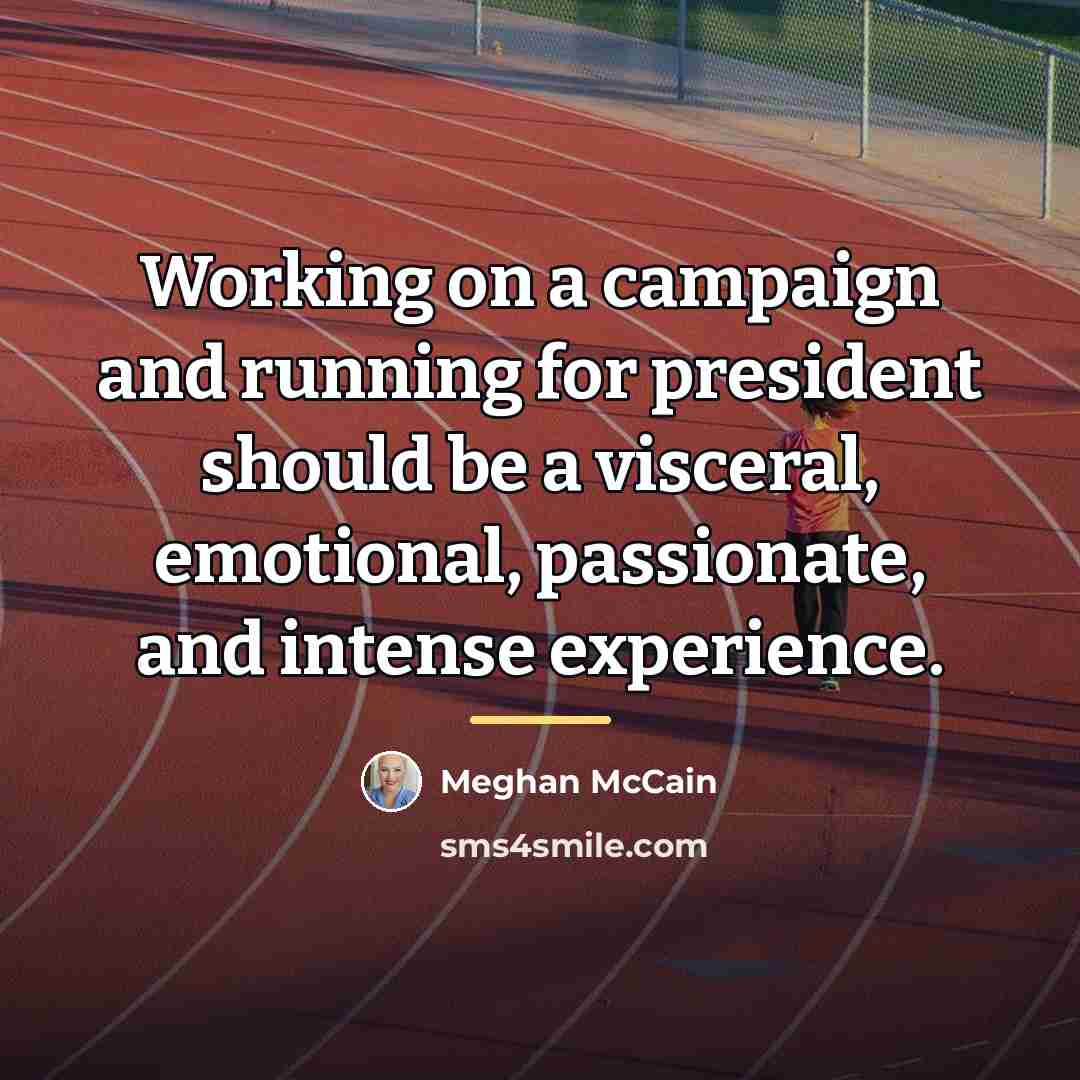 “Working on a campaign and running for president should be…” quote by Meghan McCain