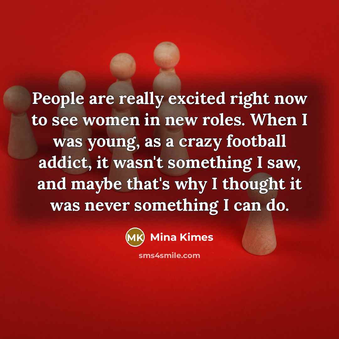 “People are really excited right now to see women in…” quote by Mina Kimes