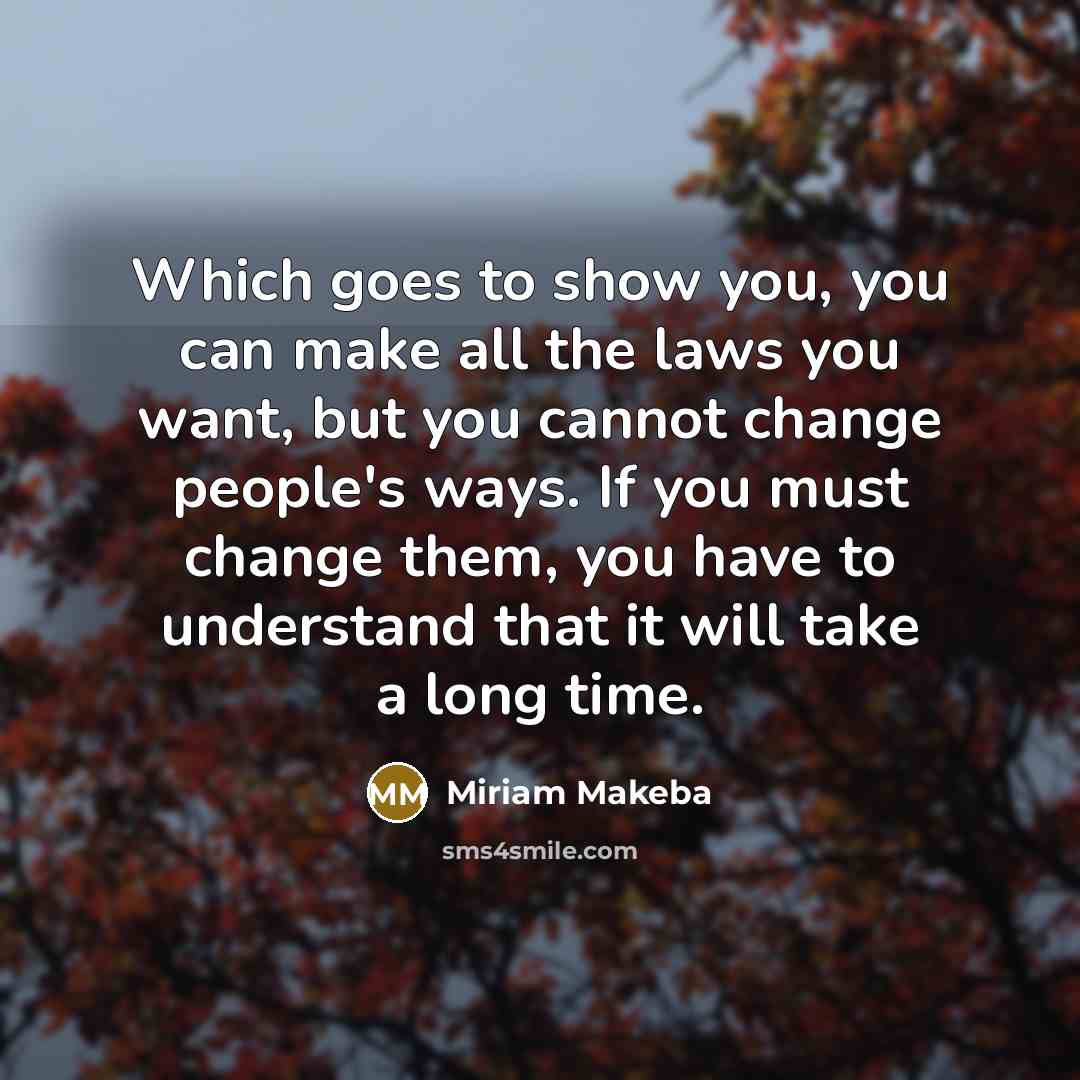 “Which goes to show you, you can make all the…” quote by Miriam Makeba