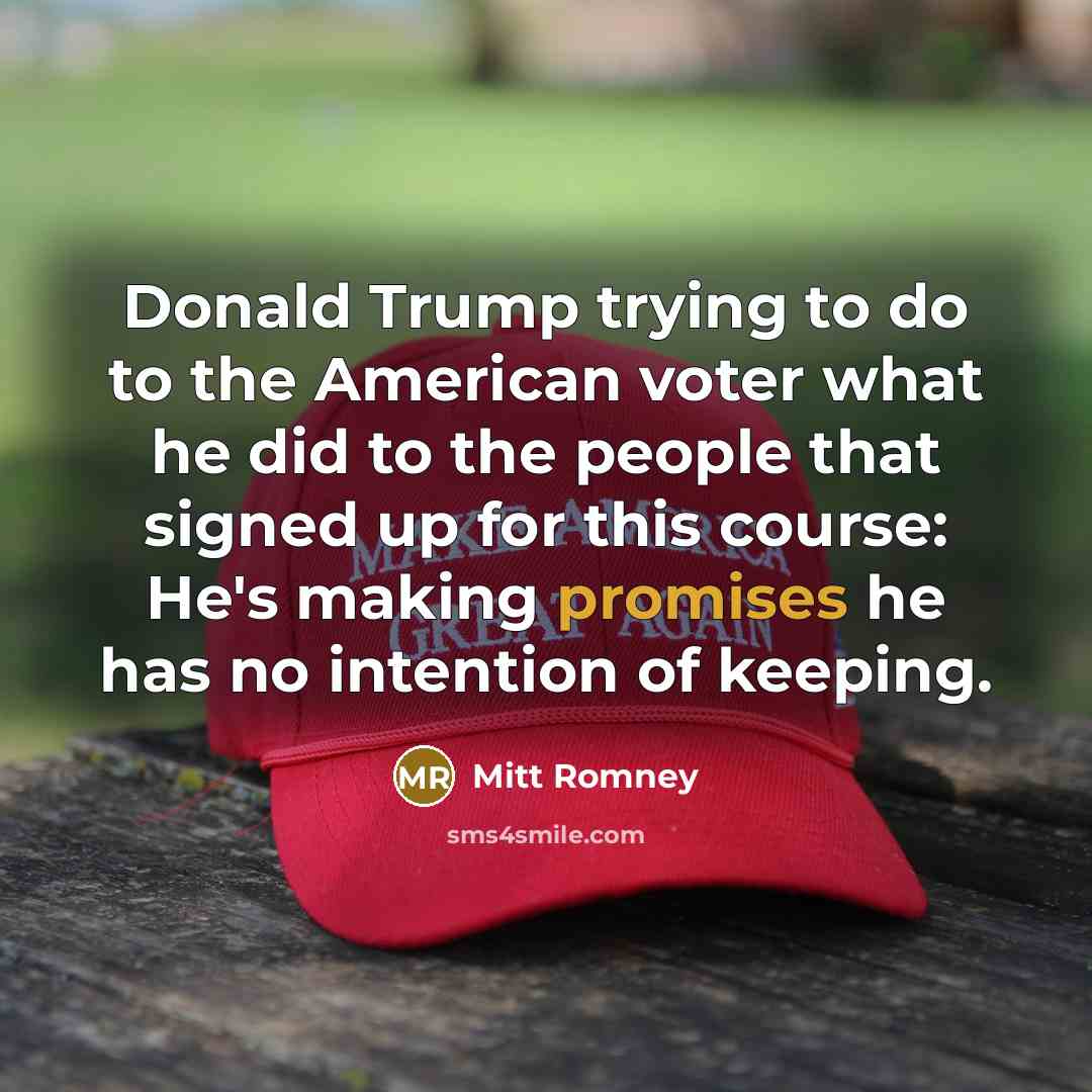 “Donald Trump trying to do to the American voter what…” quote by Mitt Romney