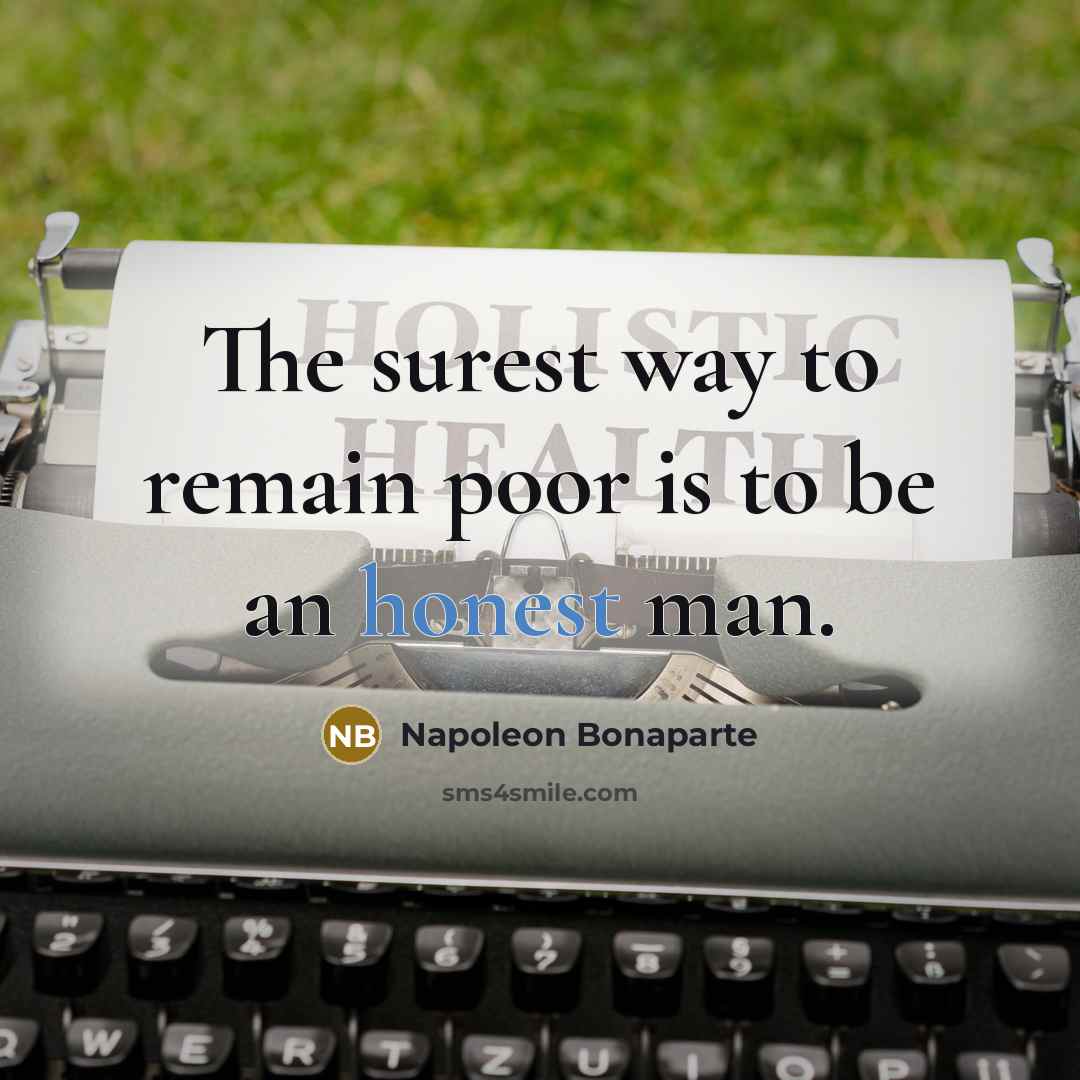 “The surest way to remain poor is to be an…” quote by Napoleon Bonaparte
