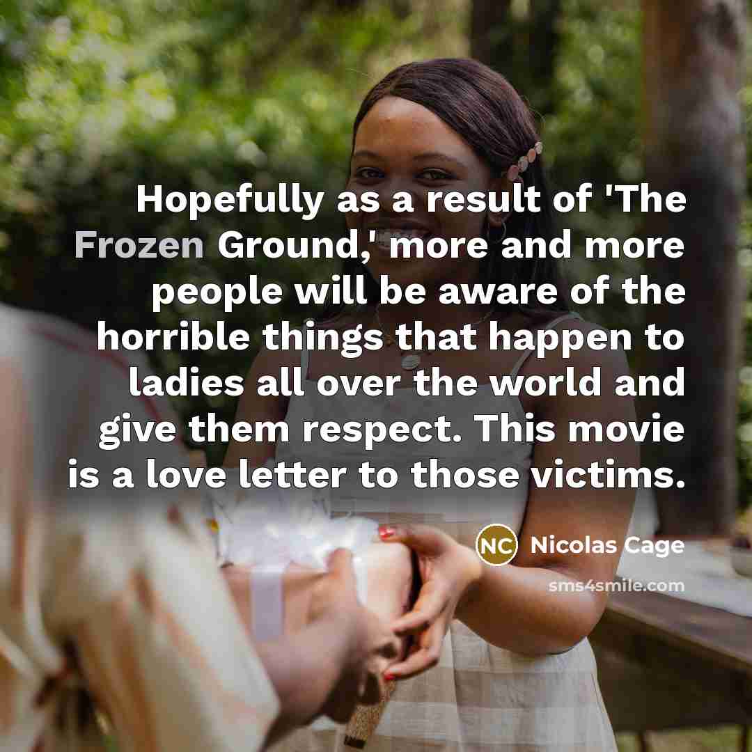 “Hopefully as a result of 'The Frozen Ground,' more and…” quote by Nicolas Cage