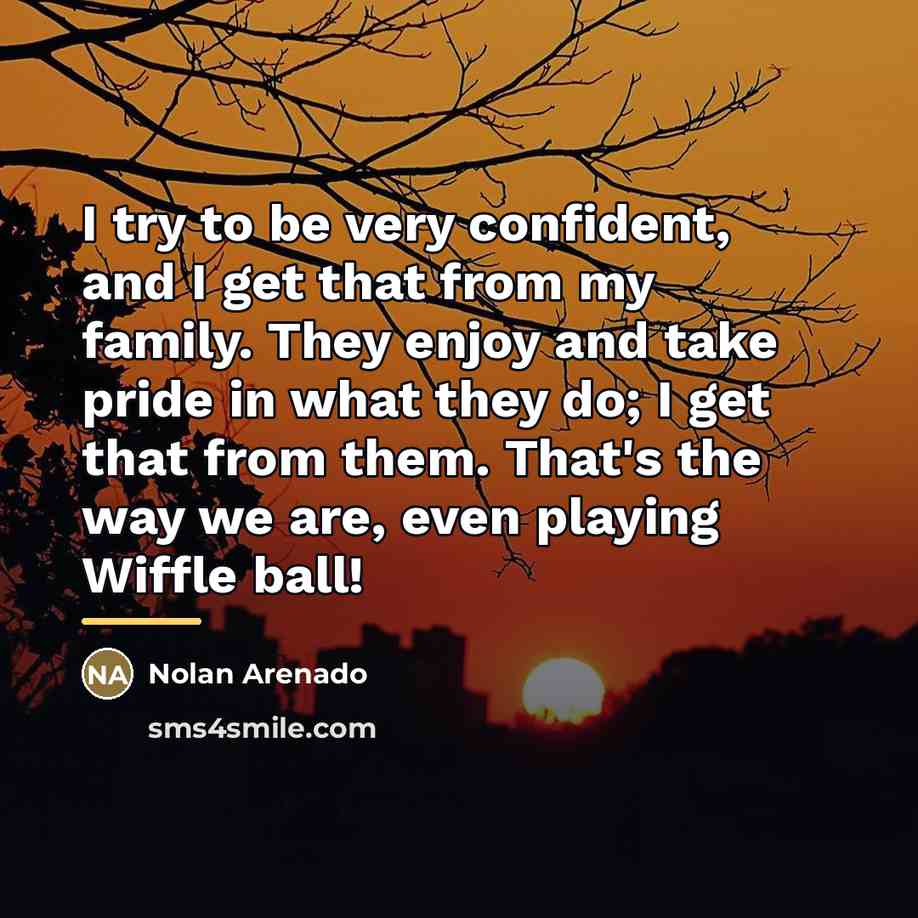 “I try to be very confident, and I get that…” quote by Nolan Arenado