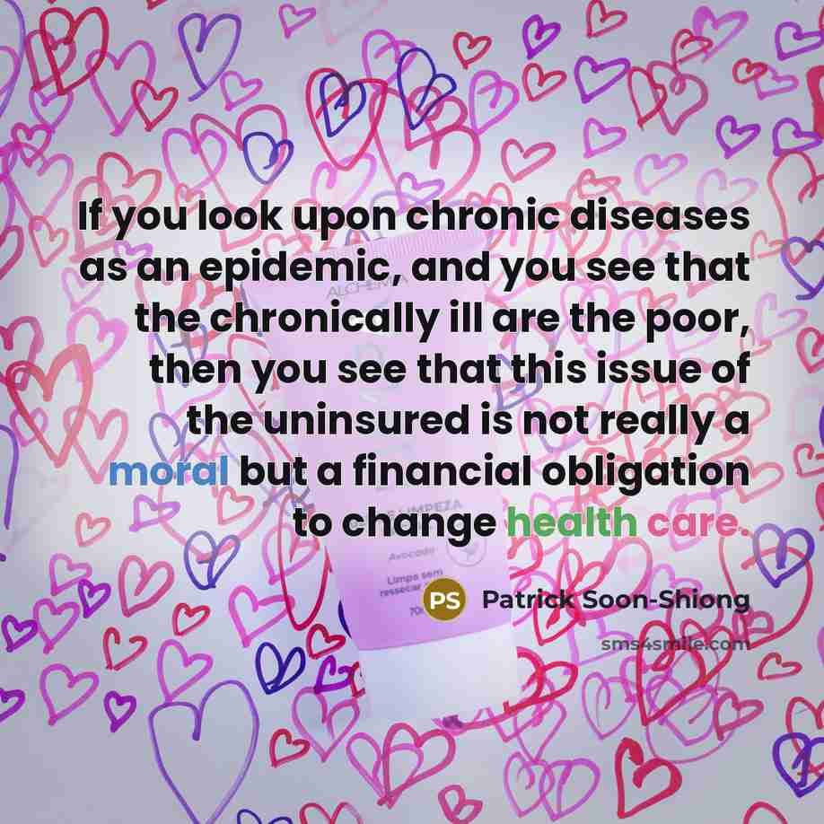 “If you look upon chronic diseases as an epidemic, and…” quote by Patrick Soon-Shiong