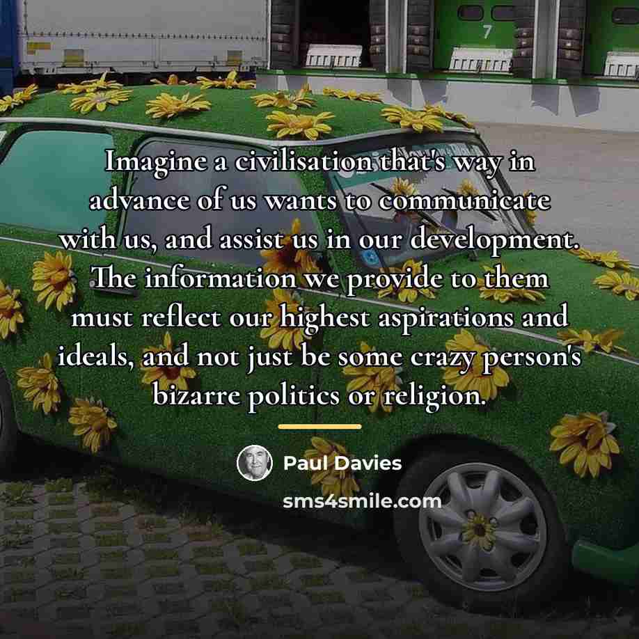 “Imagine a civilisation that's way in advance of us wants…” quote by Paul Davies