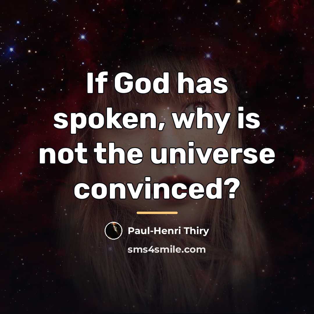 “If God has spoken, why is not the universe convinced?…” quote by Paul-Henri Thiry