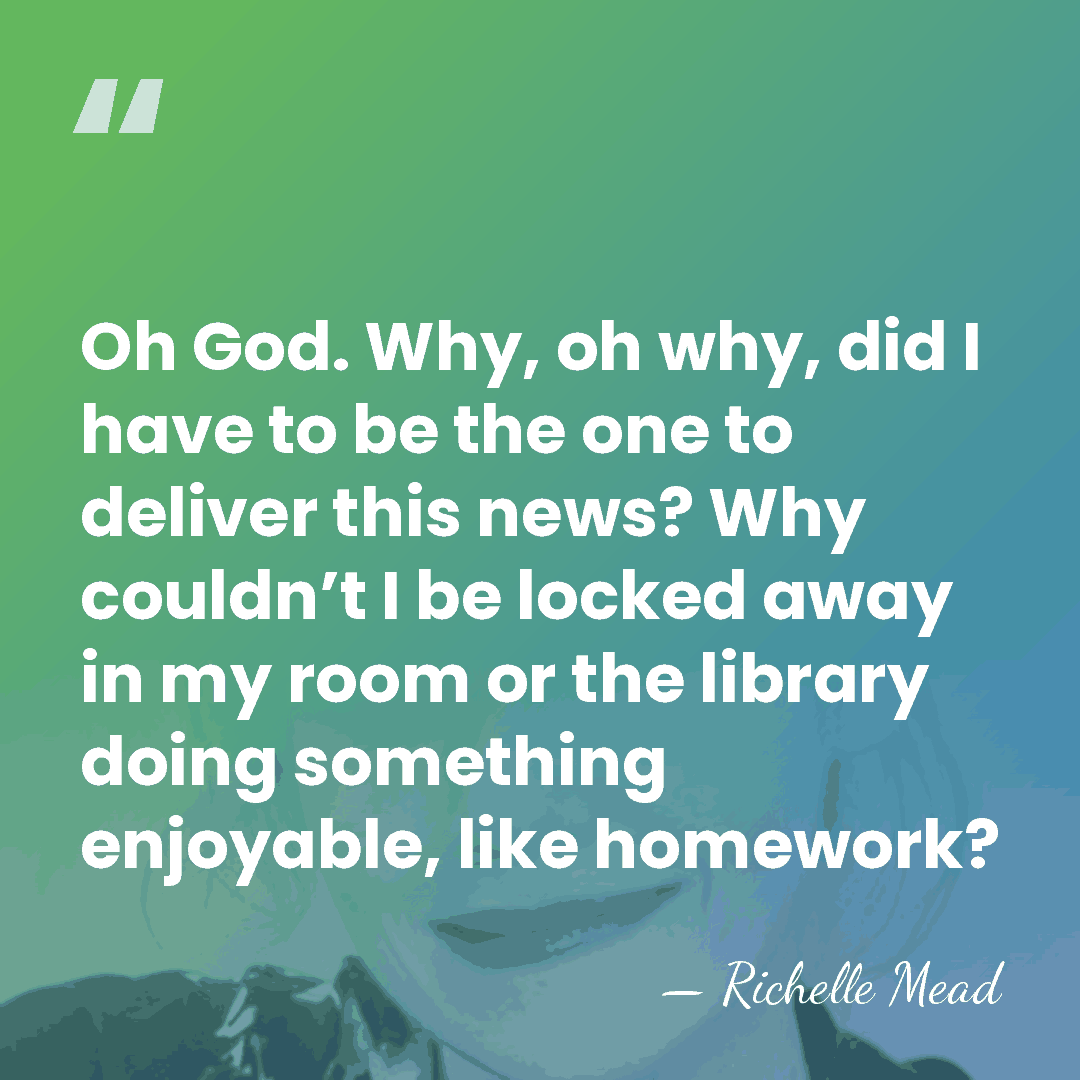 Oh God. Why, oh why, did I have to be the one&hellip; - Richelle Mead