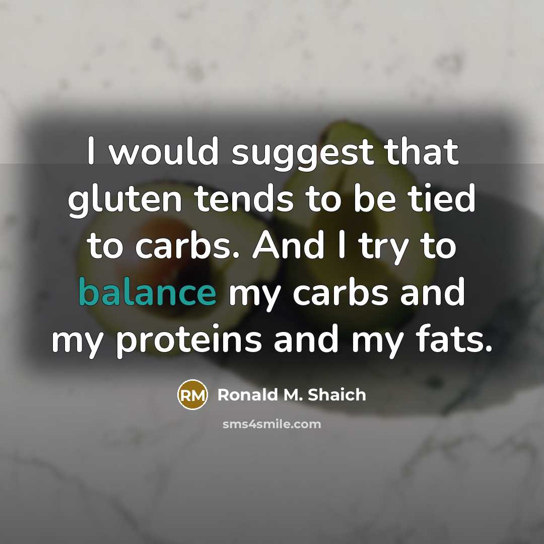“I would suggest that gluten tends to be tied to…” quote by Ronald M. Shaich