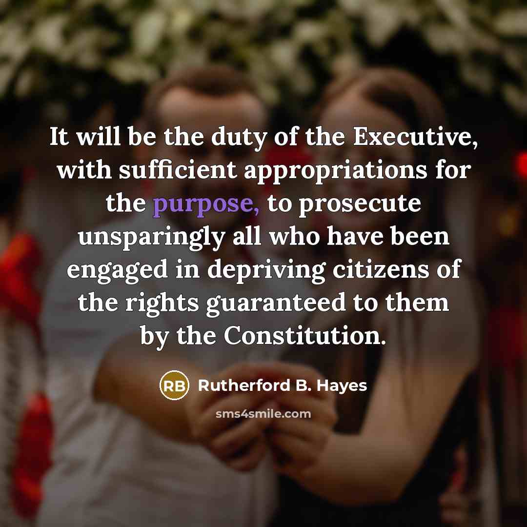 “It will be the duty of the Executive, with sufficient…” quote by Rutherford B. Hayes
