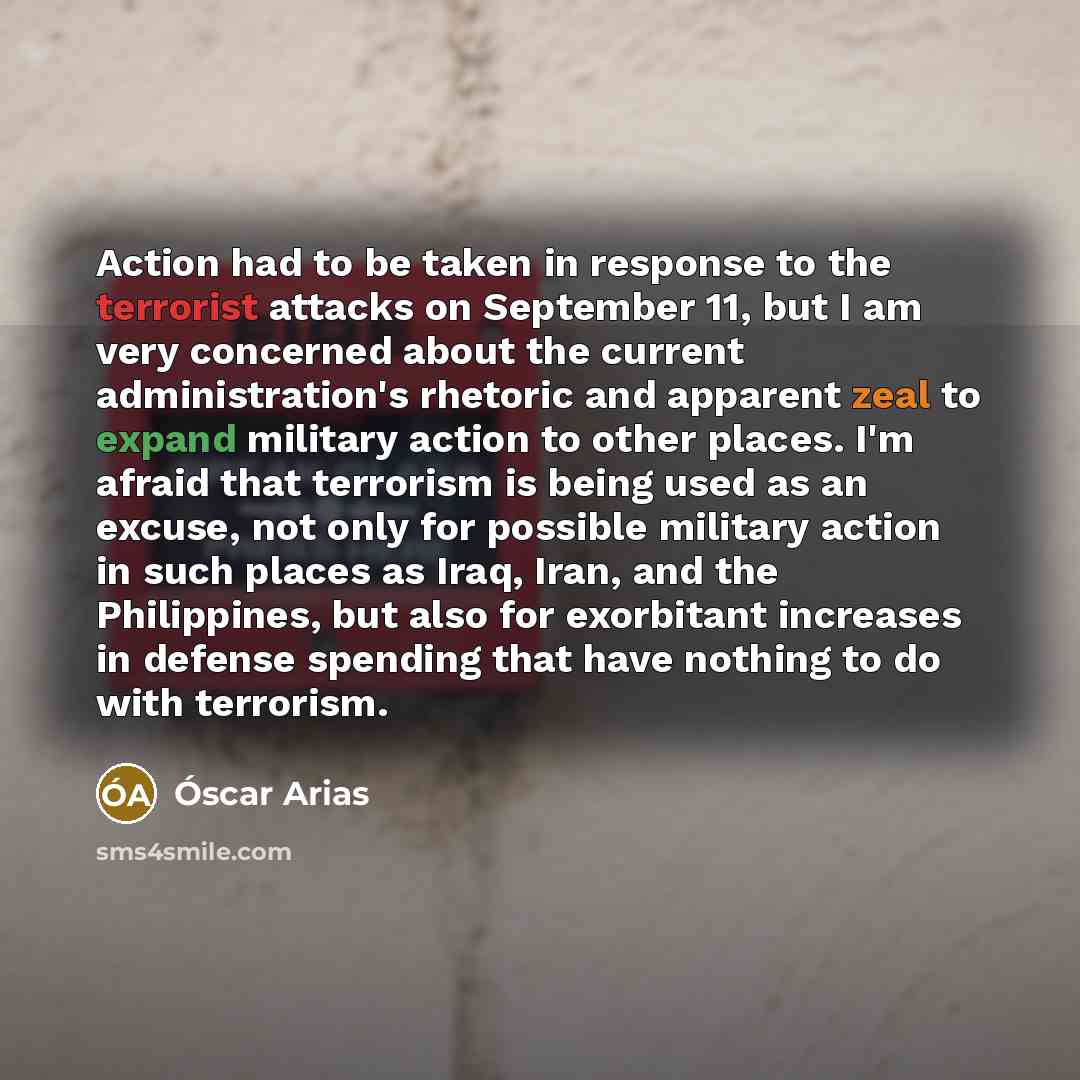“Action had to be taken in response to the terrorist…” quote by Oscar Arias