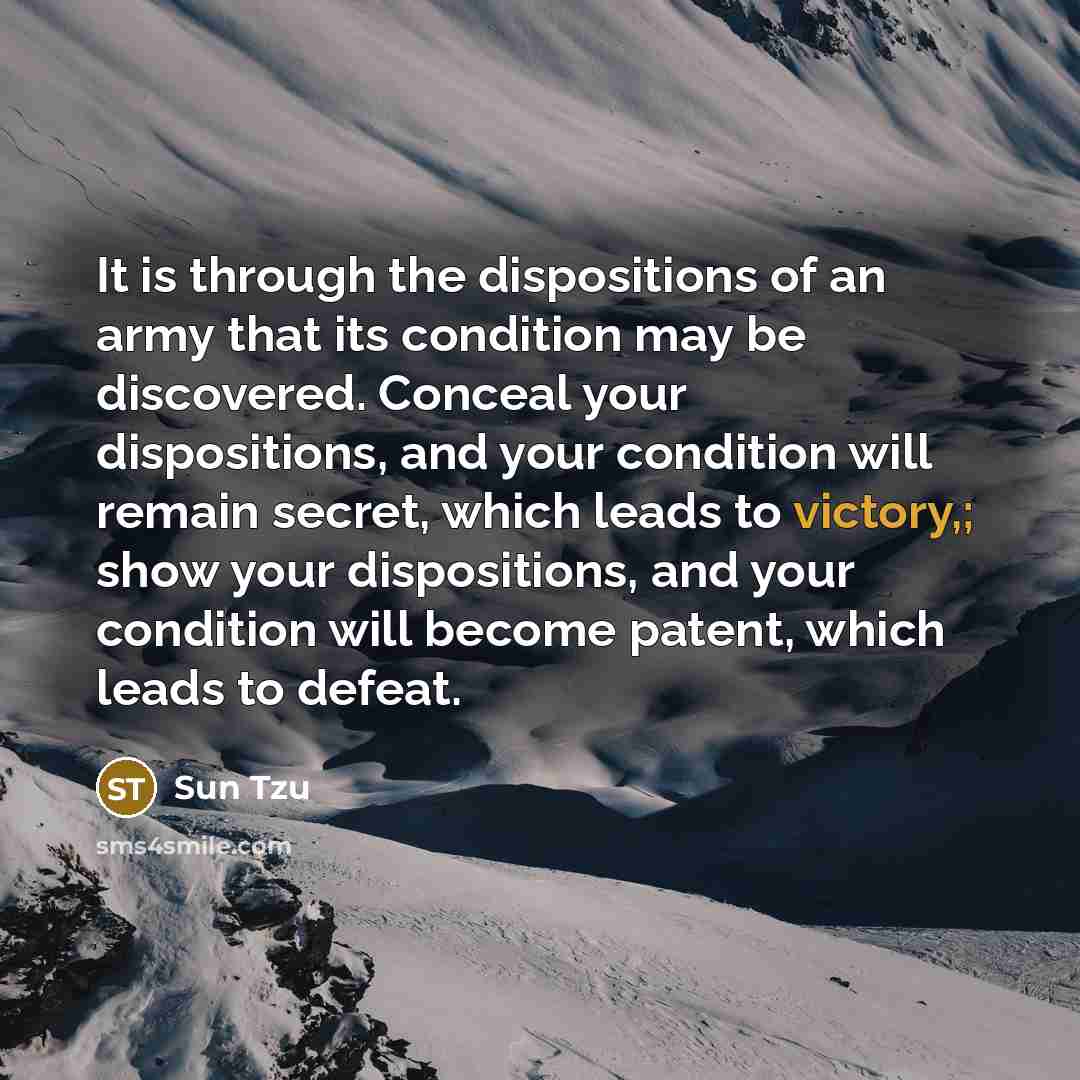 “It is through the dispositions of an army that its…” quote by Sun Tzu