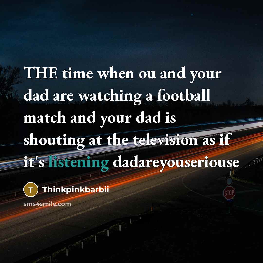 “THE time when ou and your dad are watching a…” quote by Thinkpinkbarbii