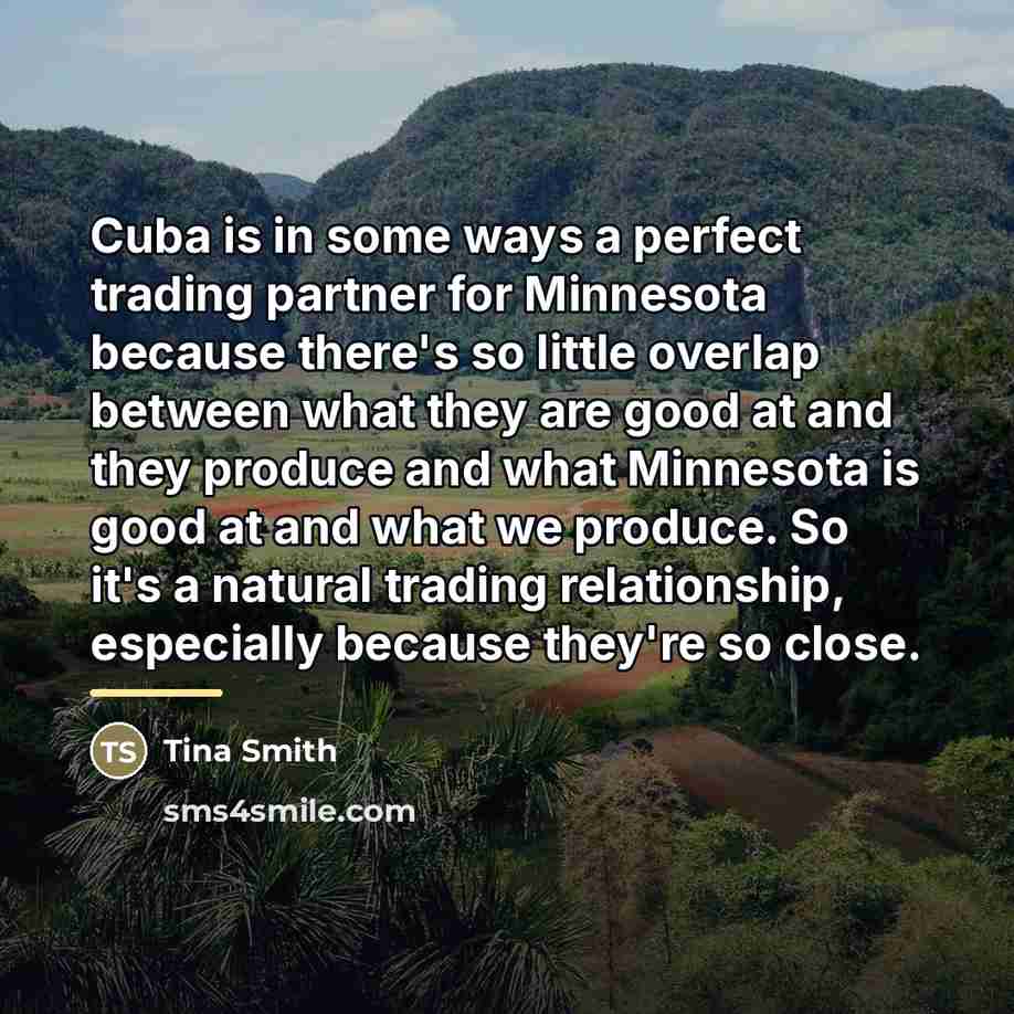 “Cuba is in some ways a perfect trading partner for…” quote by Tina Smith