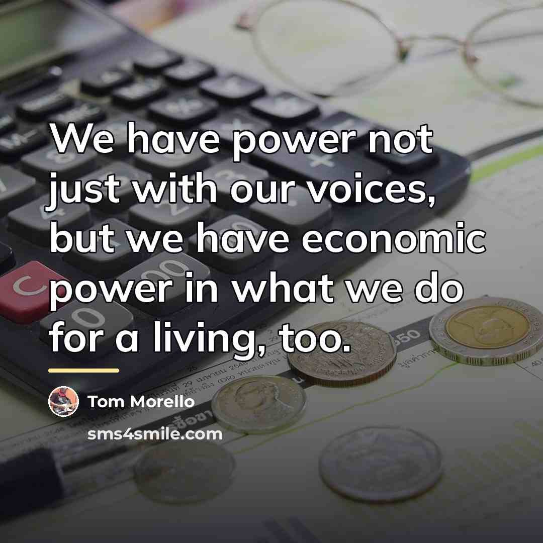 “We have power not just with our voices, but we…” quote by Tom Morello