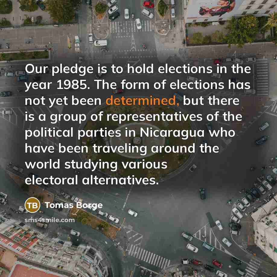 “Our pledge is to hold elections in the year 1985.…” quote by Tomas Borge