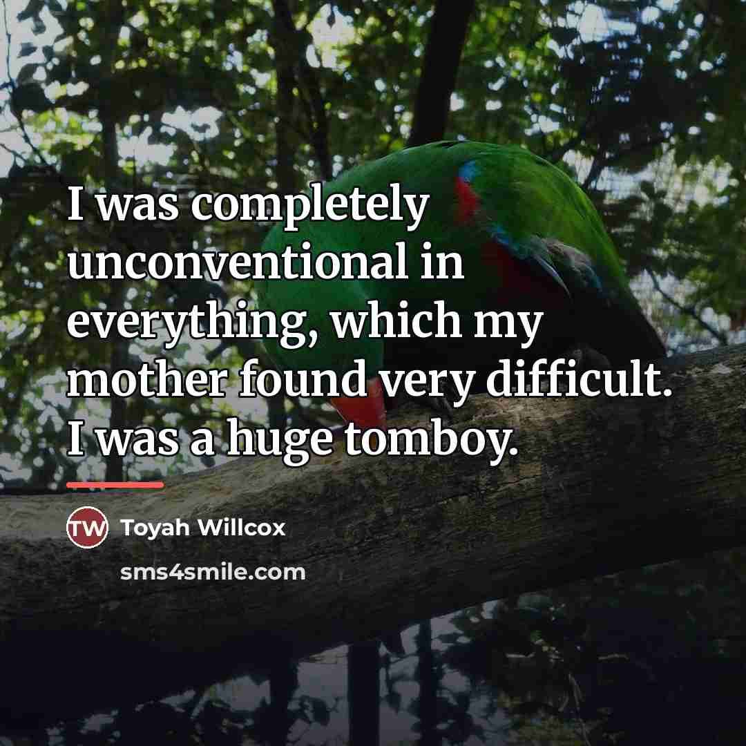 “I was completely unconventional in everything, which my mother found…” quote by Toyah Willcox