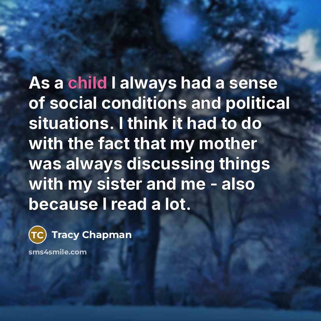 “As a child I always had a sense of social…” quote by Tracy Chapman