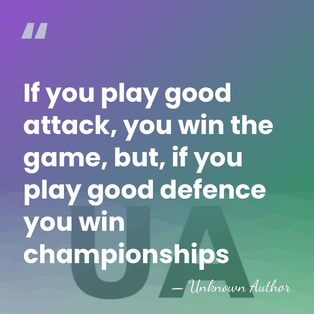 If you play good attack, you win the game, but, if you&hellip; - Unknown Author