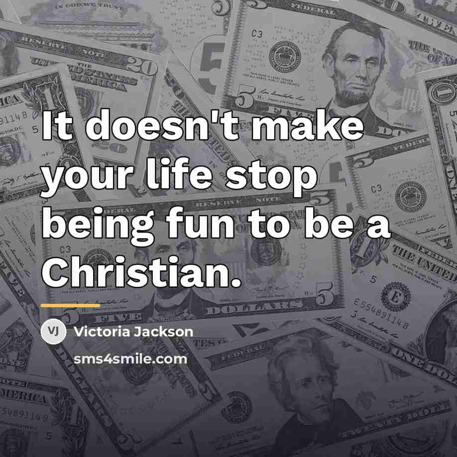“It doesn't make your life stop being fun to be…” quote by Victoria Jackson