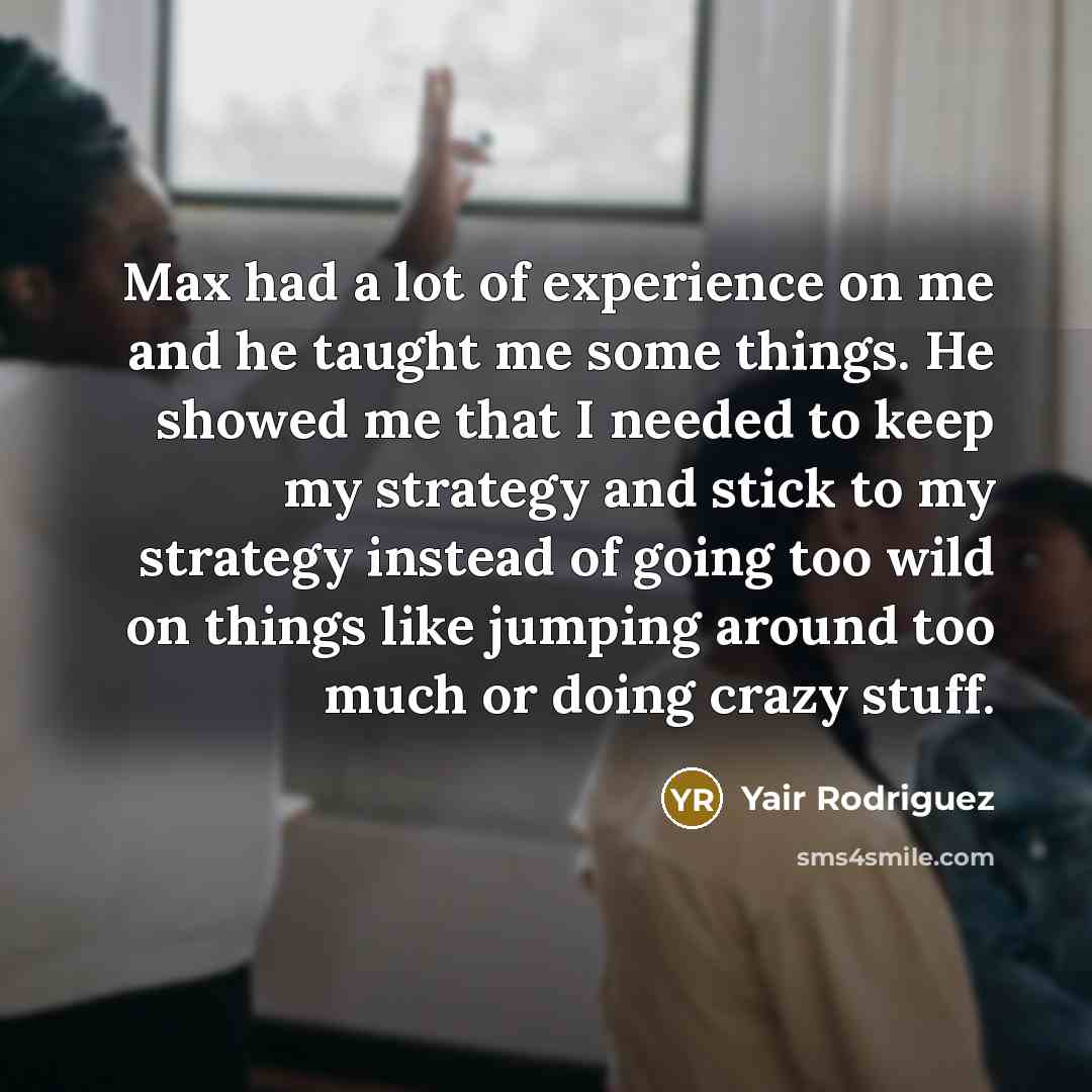 “Max had a lot of experience on me and he…” quote by Yair Rodriguez