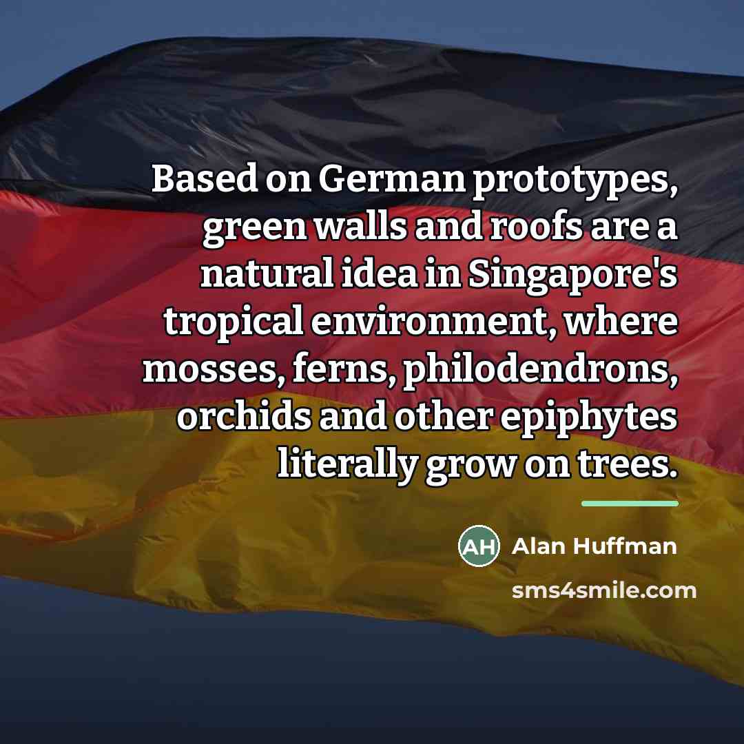 “Based on German prototypes, green walls and roofs are a…” quote by Alan Huffman