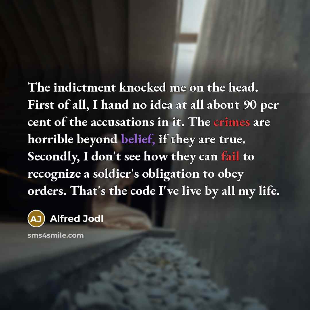 “The indictment knocked me on the head. First of all,…” quote by Alfred Jodl