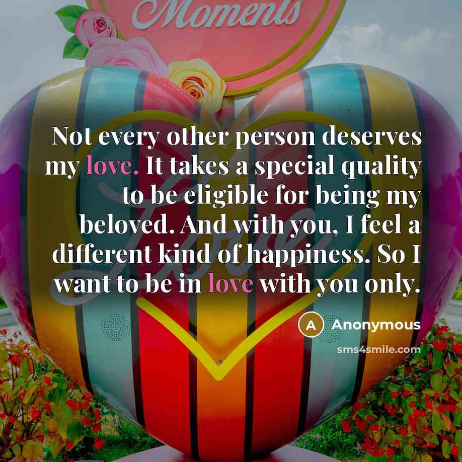 “Not every other person deserves my love. It takes a…” quote by Anonymous
