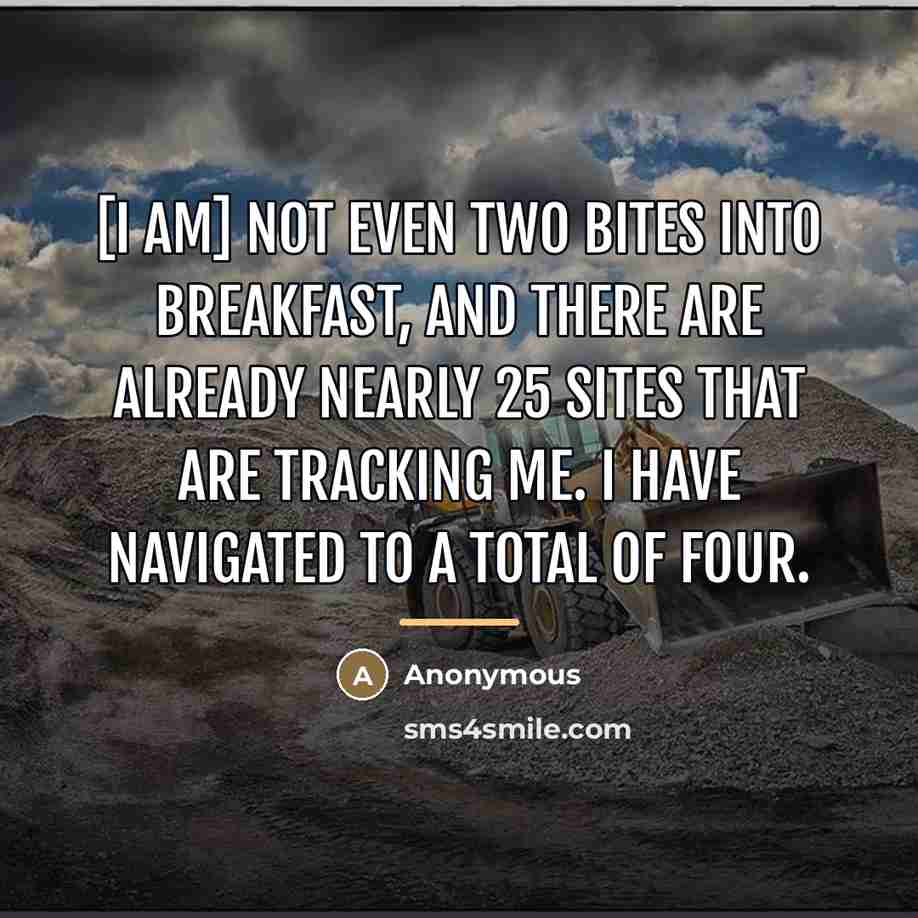 “[I am] not even two bites into breakfast, and there…” quote by Anonymous