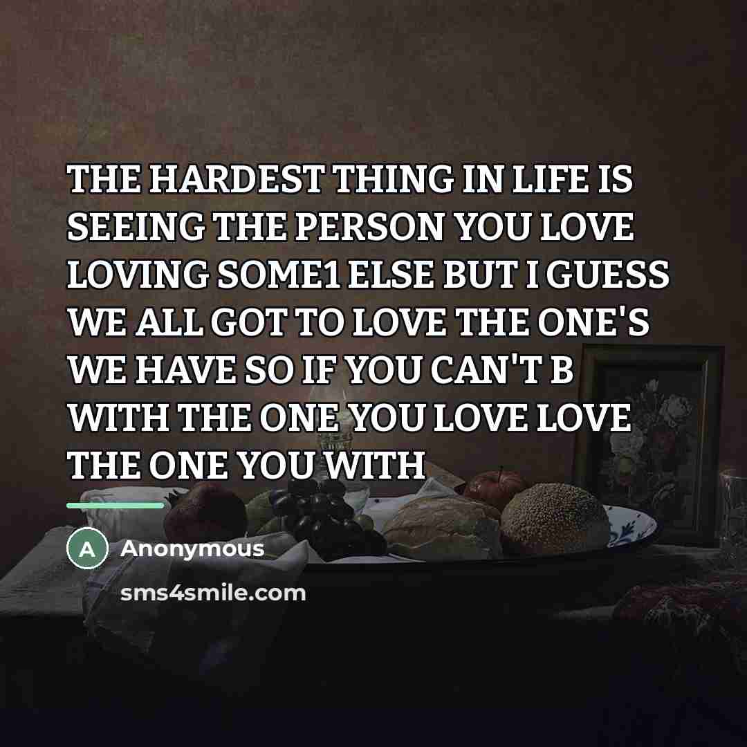 “THE HARDEST THING IN LIFE IS SEEING THE PERSON YOU…” quote by Anonymous