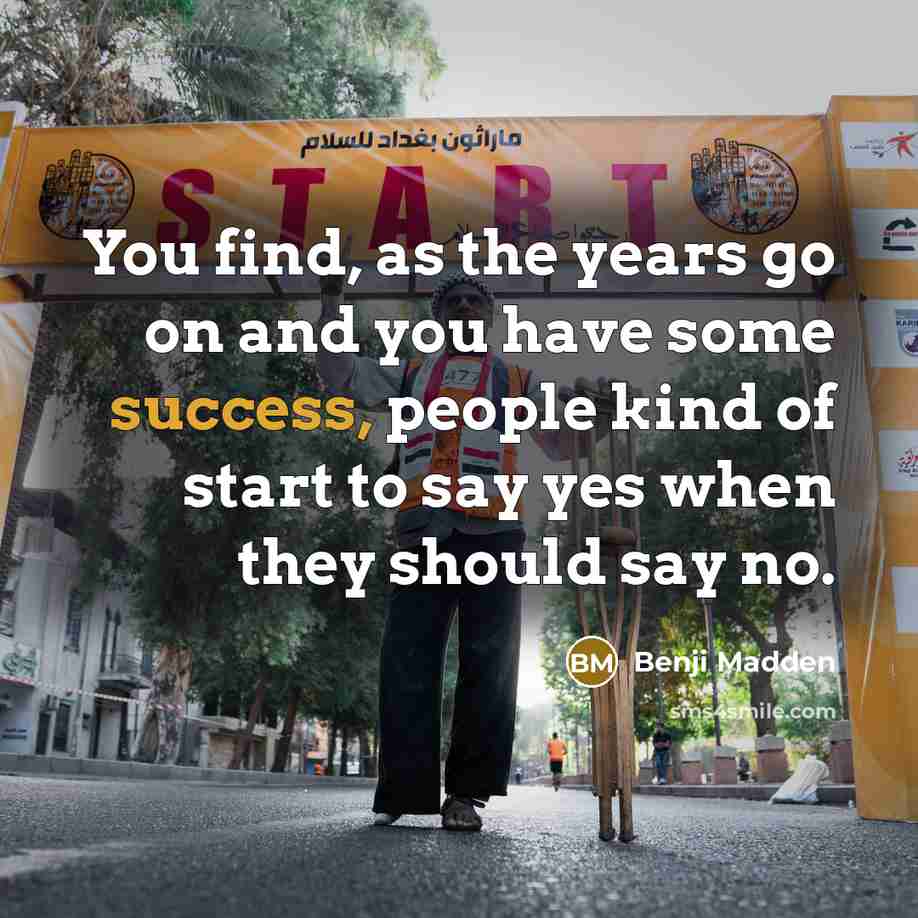 “You find, as the years go on and you have…” quote by Benji Madden