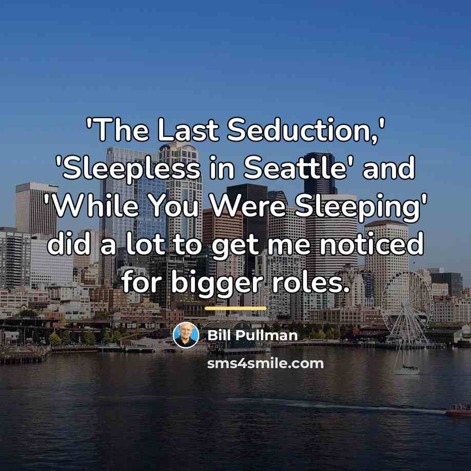 “'The Last Seduction,' 'Sleepless in Seattle' and 'While You Were…” quote by Bill Pullman