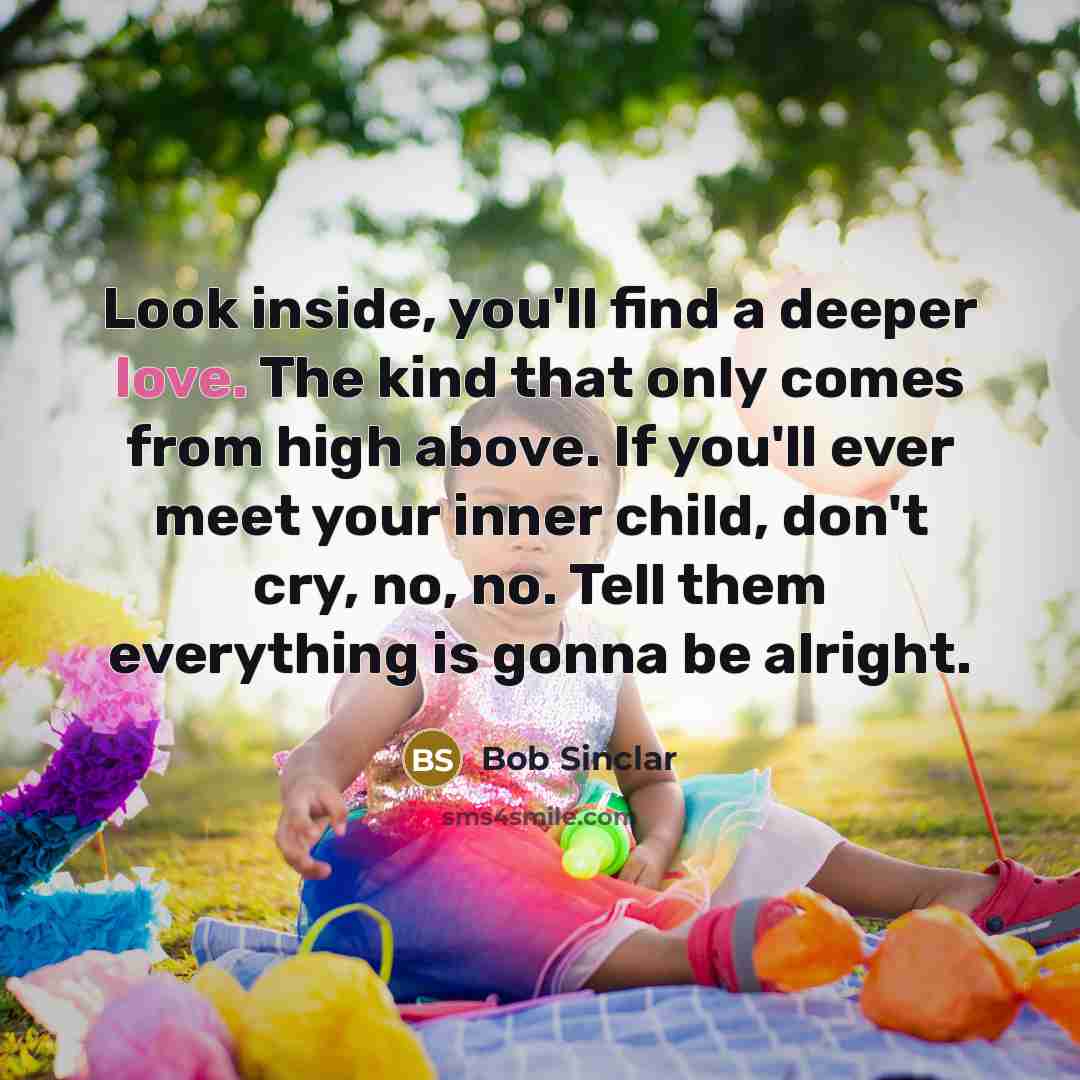 “Look inside, you'll find a deeper love. The kind that…” quote by Bob Sinclar
